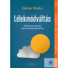  Lélekmódváltás-Önismereti eszközök egy felszabadultabb élethez