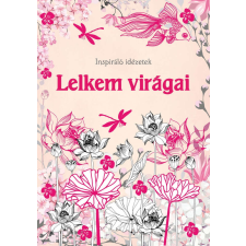  Lelkem virágai - Inspiráló idézetek irodalom