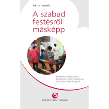 Lelkesedés Tanulás Szabadság Könyvek A szabad festésről másképp egyéb e-könyv