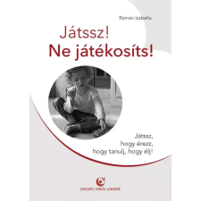 Lelkesedés Tanulás Szabadság Könyvek Játssz! Ne játékosíts! egyéb e-könyv