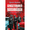 Lénárt András - Gengszterkorzó Havannában