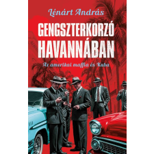 Lénárt András - Gengszterkorzó Havannában egyéb könyv