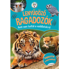 Lenyűgöző ragadozók - Amit nem tudtál a vadállatokról gyermek- és ifjúsági könyv