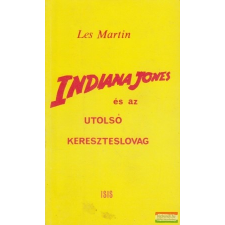  Les Martin - Indiana Jones és az utolsó kereszteslovag irodalom