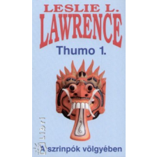 Leslie L. Lawrence THUMO 1-2. /A SZRINPÓK VÖLGYÉBEN regény
