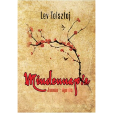Lev Tolsztoj Mindennapra - Január - Április (BK24-215614) irodalom