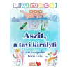 Lévai Lívia LÉVAI LÍVIA - ASZIT, A TAVI KIRÁLYFI - LIVI MESÉI