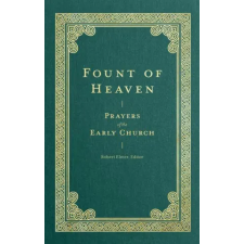 LEXHAM PR Fount of Heaven: Prayers of the Early Church idegen nyelvű könyv