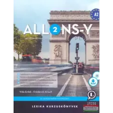 Lexika Kiadó Allons-Y Plus 2 - Méthode de français – Francia kurzuskönyv (A2) nyelvkönyv, szótár