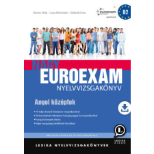 Lexika Kiadó Nagy Euroexam nyelvvizsgakönyv - Angol középfok - B2 nyelvkönyv, szótár