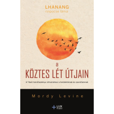 Lhanang Rinpocse Láma, Mordy Levine - A köztes lét útjain egyéb könyv