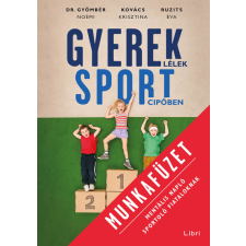 Libri Gyereklélek sportcipőben munkafüzet - Mentális napló sportoló fiataloknak sport