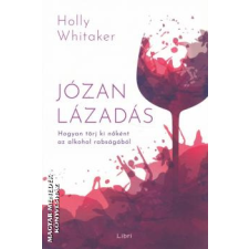 Libri Józan lázadás - Holly Whitaker egyéb könyv