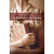 Libri Könyvkiadó A Bánlaky-örökség - Egymást keresztező sorsok, évszázados titkok regény