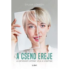Libri Könyvkiadó A csend ereje társadalom- és humántudomány