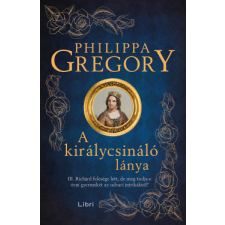 Libri Könyvkiadó A királycsináló lánya regény
