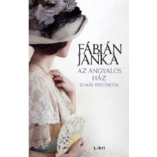 Libri Könyvkiadó Az angyalos ház – és más történetek történelem