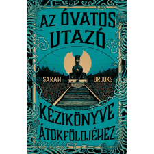 Libri Könyvkiadó Az Óvatos Utazó kézikönyve Átokföldjéhez - Élfestett regény