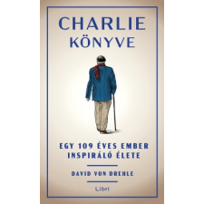Libri Könyvkiadó Charlie könyve - Egy 109 éves ember inspiráló élete regény