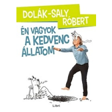 Libri Könyvkiadó Dolák-Saly Róbert: Én vagyok a kedvenc állatom (LI) irodalom
