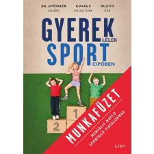 Libri Könyvkiadó Gyereklélek sportcipőben munkafüzet - Mentális napló sportoló fiataloknak társadalom- és humántudomány