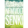 Libri Könyvkiadó Kezdetben nem volt senki - Az ember születése