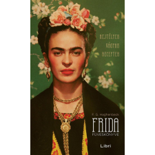 LIBRI KÖNYVKIADÓ KFT. Francisco Gerardo Haghenbeck - Frida füveskönyve regény