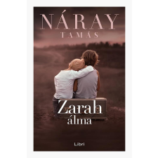 LIBRI KÖNYVKIADÓ KFT. Náray Tamás - Zarah álma regény