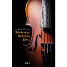 Libri Könyvkiadó Szivárvány Birkenau felett regény