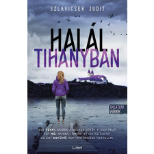 Libri Könyvkiadó Szlavicsek Judit - Halál Tihanyban regény