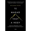 Libri Könyvkiadó Te magad vagy a hegy | Brianna Wiest