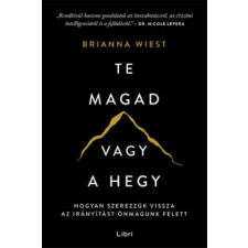 Libri Könyvkiadó Te magad vagy a hegy | Brianna Wiest egyéb könyv