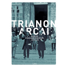 Libri Könyvkiadó Trianon arcai - Naplók, visszaemlékezések, levelek történelem