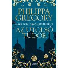 Libri Philippa Gregory: Az utolsó Tudor irodalom