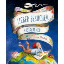  Lieber Besucher aus dem All – Sophie Blackall,Anna Schaub idegen nyelvű könyv
