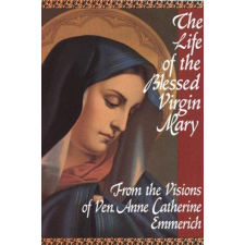  Life of the Blessed Virgin Mary – Anne Catherine Emmerich idegen nyelvű könyv