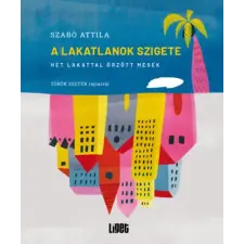 Liget Műhely Alapítvány A Lakatlanok szigete - Hét lakattal őrzött mesék gyermek- és ifjúsági könyv