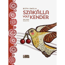 Liget Műhely Alapítvány Szakálla Volt Kender gyermek- és ifjúsági könyv