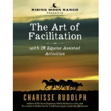 Lightning Source Inc Art of Facilitation, with 28 Equine Assisted Activities | Charisse Rudolph egyéb könyv