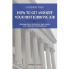 Lightning Source Inc Insiders Talk: How to Get and Keep Your First Lobbying Job: Preparation, Potential Employers, and First-Day Performance | Robert L. Guyer