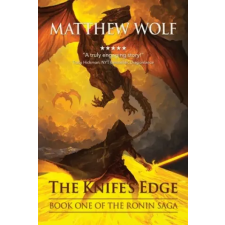 Lightning Source Inc The Knife's Edge: The Ronin Saga | Matthew Wolf egyéb könyv