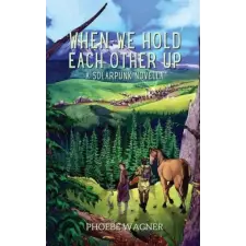 Lightning Source Inc When We Hold Each Other Up | Phoebe Wagner egyéb könyv