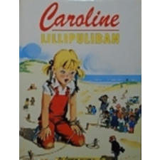 Lilliput Kiadó Caroline Lillipuliban - Pierre Probst antikvárium - használt könyv