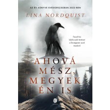 Lina Nordquist - Ahová mész, megyek én is regény