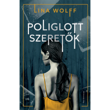 Lina Wolff - Poliglott szeretők regény