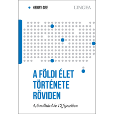 Lingea Kft. A földi élet története röviden Henry Gee 2024 utazás