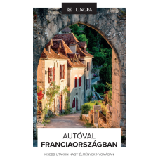 Lingea Kft. Autóval Franciaországban Lingea Kiadó Franciaország útikönyv utazás