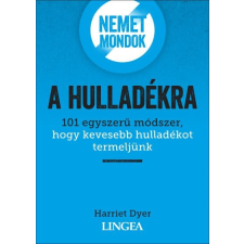 Lingea Kft. Nemet mondok a hulladékra (9789635050666) életmód, egészség