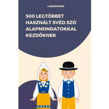 lingoXpress 500 legtöbbet használt Svéd szó alapmondatokkal kezdőknek egyéb e-könyv