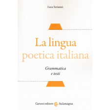 lingua poetica italiana. Grammatica e testi – Luca Serianni idegen nyelvű könyv